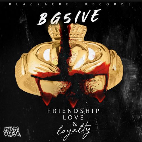 Bg5ive - Friendship, Love & Loyalty,  Mixtape Cover Art