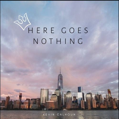 Kevin Calhoun – Here Goes Nothing EP: Music