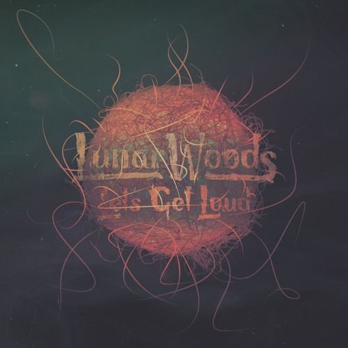 Lunar Woods - Lets Get Loud ,  Album Cover Art