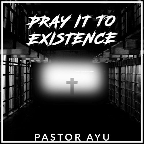 Pastor Ayu – Pray It To Existence: Music